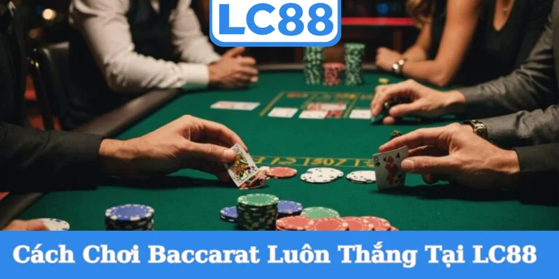cach-choi-baccarat-luon-thang