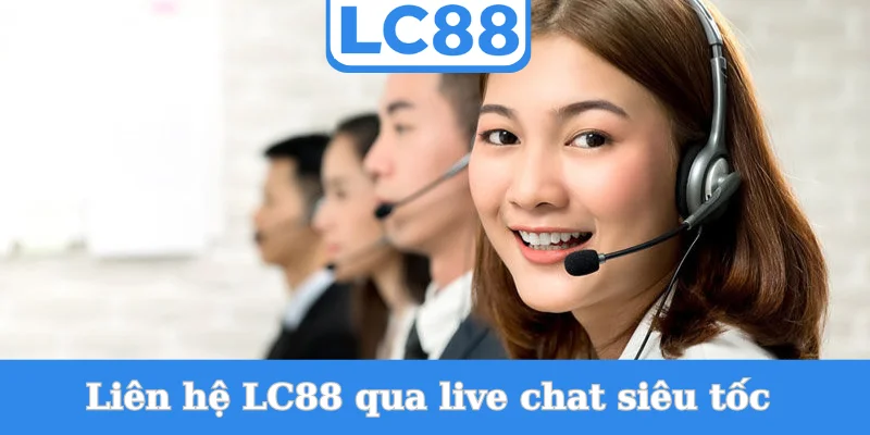 lien-he-lc88-qua-live-chat-sieu-toc